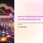 1 Internet Information Retrieval and Cloud Based Search